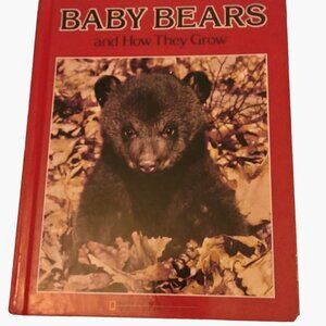 Baby Bears And How They Grow National Geographic Hardcover Book